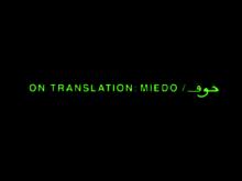 On Translation: Miedo / Jauf [Fotograma11]