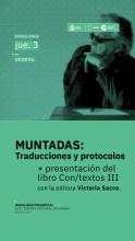 MUNTADAS. Traducciones y protocolos + presentación del libro Con/textos III con la editora Victoria Sacco [Flyer]