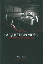 La Question Video: Entre Cinéma et Art Contemporain [Imagen identificativa]