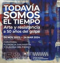 Todavía somos el tiempo: arte y resistencia a 50 años del golpe [Imagen identificativa]