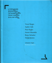 Lives and Works in Istanbul : Victor Burgin Sophiel Calle Peter Kogler Antoni Muntadas Remos Salvadori Danae Stratou : Workshops [Imagen identificativa]