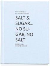 CILDO MEIRELLES / ANTONI MUNTADAS: Salt & Sugar… No sugar, No salt [Imagen Identificativa]
