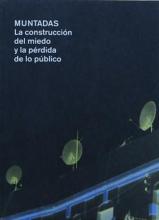 La construcción del miedo y la perdida de lo público [Imagen identificativa catálogo]