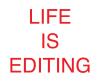 Life Is Editing [Imagen identificativa]