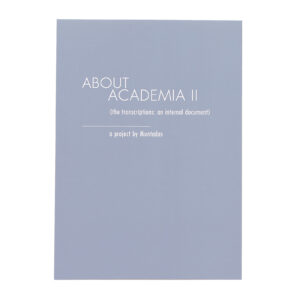 About Academia II (the transcriptions: an internal document)